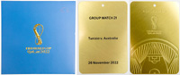 Fuball - Weltmeisterschaft 2022 VIP Gold Ticket Group Match 21 Tunesia v Australia 26 November 2022. Metall vergoldet mit schwarz emaillierter Schrift, 9x6 cm, Dabei original Ticketfolder (11x11 cm).
