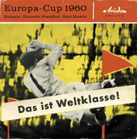 Europa-Cup 1960. Endspiel: Eintracht Frankfurt - Real Madrid.